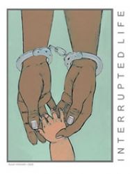 “Interrupted Life: Incarcerated Mothers in the United States,”