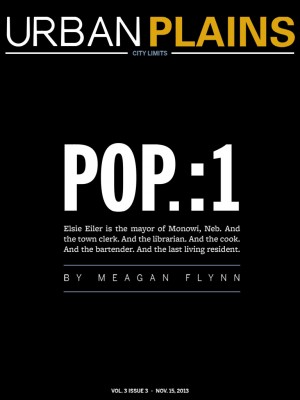 This cover of Urban Plains is a finalist for the Pacemaker Award. The cover story is about Monowi, Nebraska, population 1. 