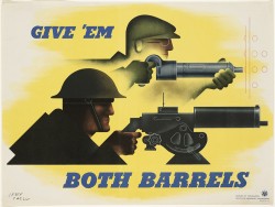 Jean Carlu, “Give ‘Em Both Barrels” (1941) 30 x 40 inches Printed by Office of Emergency Management, Division of Information, U.S. GPO On loan from the State Historical Museum of Iowa Image courtesy of WWII Poster Collection at Northwestern University Library