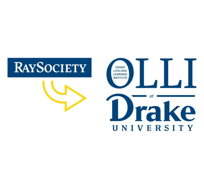 RaySociety to OLLI at Drake