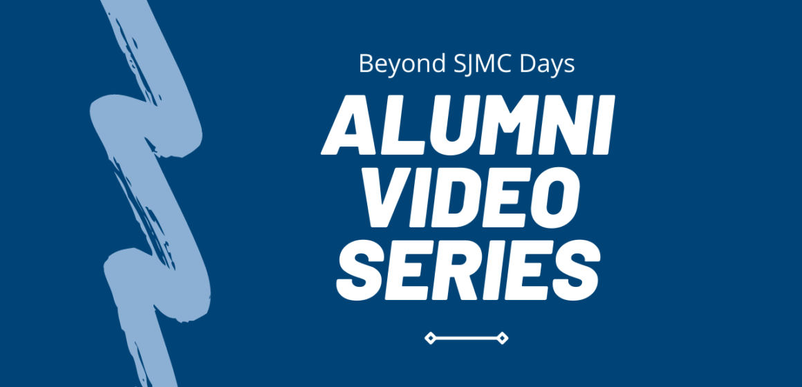 Beyond SJMC Days — Alumni Video Series