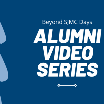 Beyond SJMC Days — Alumni Video Series